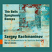 Sergey Rachmaninov: The Bells/Symphonic Dances