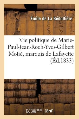 Vie politique de Marie-Paul-Jean-Roch-Yves-Gilbert Motié, marquis de Lafayette (Sciences Sociales