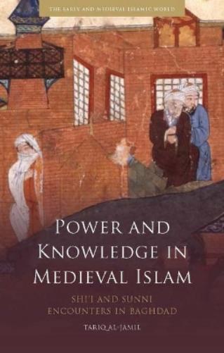 Power and Knowledge in Medieval Islam