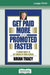 Get Paid More And Promoted Faster