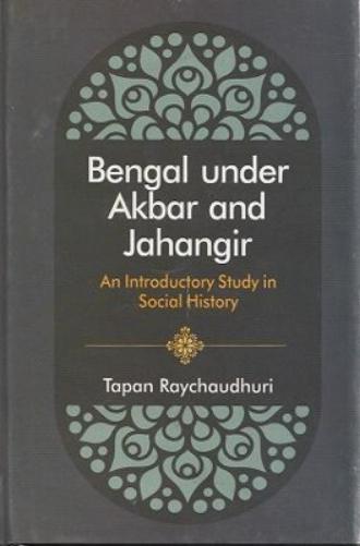 Bengal Under Akbar and Jahangir