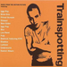 Trainspotting: Music from the Motion Picture - Volume 1
