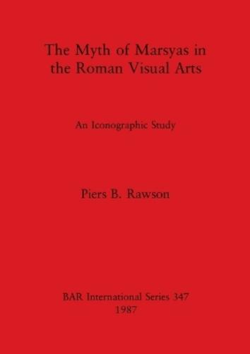 The Myth of Marsyas in the Roman Visual Arts