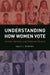 Understanding How Women Vote