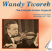 Wandy Tworek: The Danish Violin Wizard: A Selection of His Finest Recordings 1946-1953