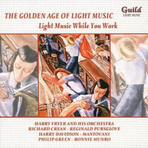 Golden Age of Light Music, The - Light Music While You Work