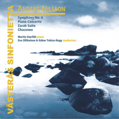 Anders Nilsson: Symphony No. 4/Piano Concerto/Zarah Suite/...