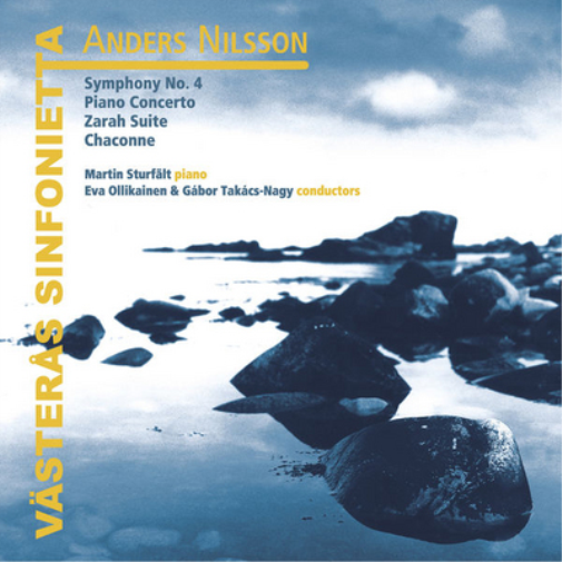 Anders Nilsson: Symphony No. 4/Piano Concerto/Zarah Suite/...