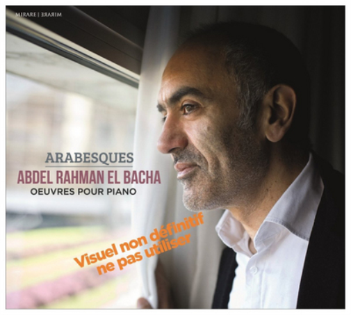 Abdel Rahman El Bacha: Arabesques
