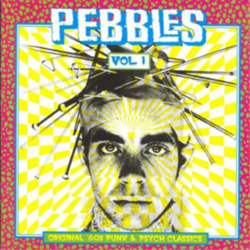 Pebbles: Original 60's Punk & Psych Classics - Volume 1