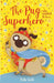 The Pug who wanted to be a Superhero