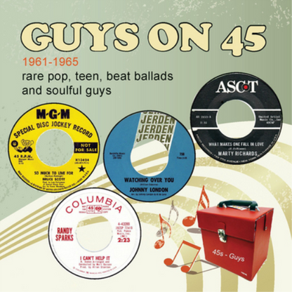 Guys On 45: Rare Pop, Teen, Beat Ballads and Soulful Guys 1961-1965