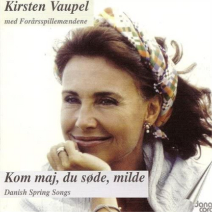 Kirsten Vaupel: Kom Maj, Du Sode, Milde: Danish Spring Songs