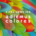 Karl Jenkins: Adiemus Colores