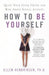 How to Be Yourself