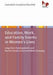 Education, Work, and Family Events in Women’s Lives