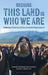 Because This Land is Who We Are