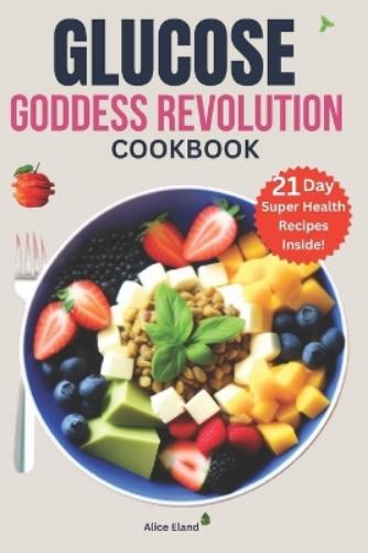 Glucose Goddess Revolution cookbook