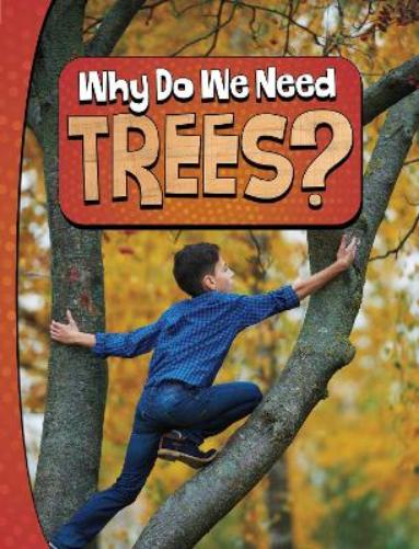 Why Do We Need Trees? (Nature We Need