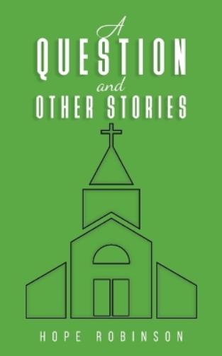 A Question and Other Stories