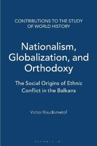 Nationalism, Globalization, and Orthodoxy