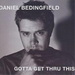 Gotta Get Thru This (Bonus Tracks)