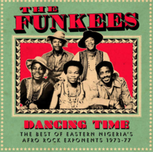Dancing Time: The Best of Eastern Nigeria's Afro Rock Exponents 1973-77