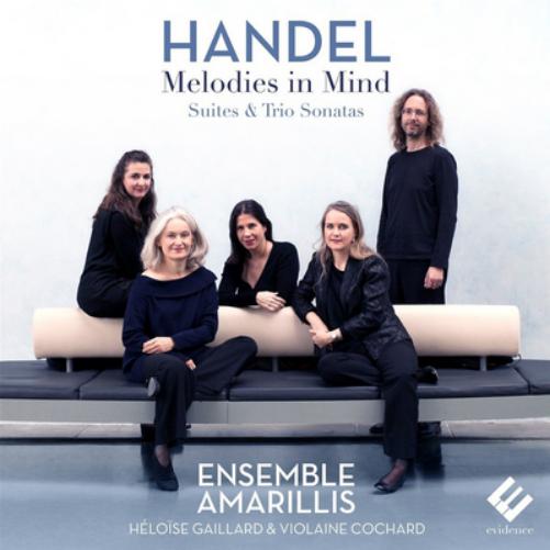 Handel: Melodies in Mind: Suites & Trio Sonatas