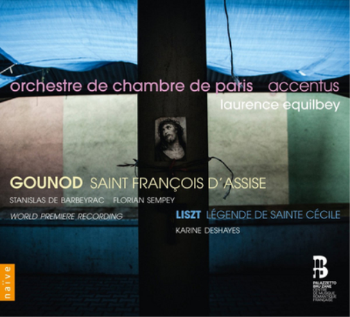 Gounod: Saint François D'Assise/Liszt: Légende De Sainte Cécile