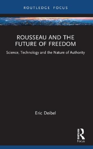 Rousseau And The Future Of Freedom