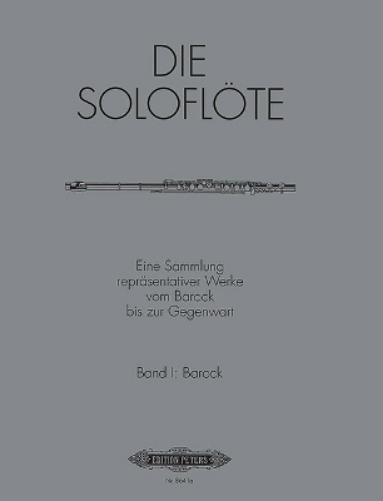 The Solo Flute: Selected Works from the Baroque to the 20th Century, Vol. 1: The Baroque Era (Edition Peters)