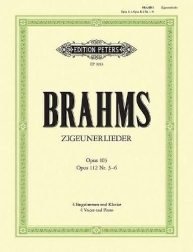 Zigeunerlieder for 4 Voices (Mixed Voice Choir and Piano): Op. 103, Op. 112 Nos. 3-6 (Edition Peters)