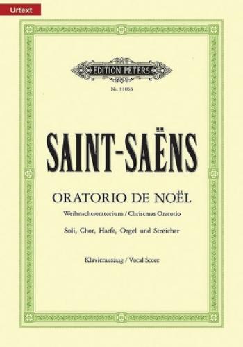 Oratorio de Noël (Christmas Oratorio) Op. 12 (Vocal Score): For Smezatb Soli, Choir, Harp, Organ and Strings, Urtext (Edition Peters)