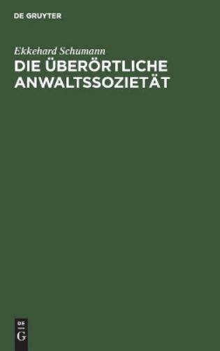 Die überörtliche Anwaltssozietät: Freizügigkeit und Lokalisierung der deutschen Rechtsanwaltschaft (German Edition