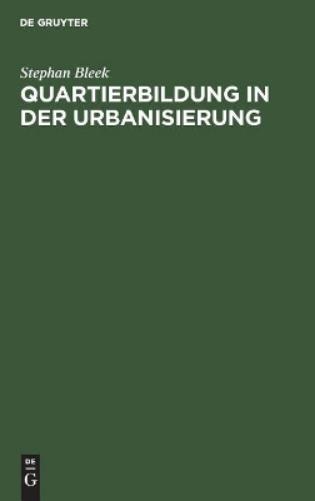 Quartierbildung in der Urbanisierung: Das Münchner Westend 1890–1933 (German Edition