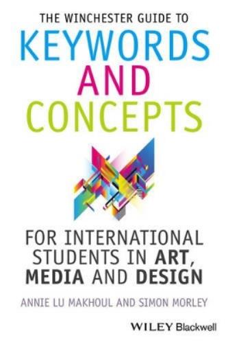 The Winchester Guide to Keywords and Concepts for International Students in Art, Media and Design