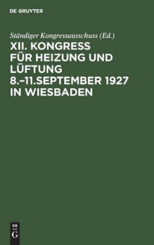 Kongress für Heizung und Lüftung 8.–11.September 1927 in Wiesbaden (German Edition