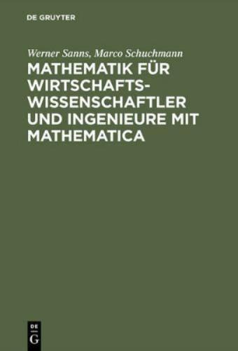 Mathematik für Wirtschaftswissenschaftler und Ingenieure mit Mathematica (German Edition
