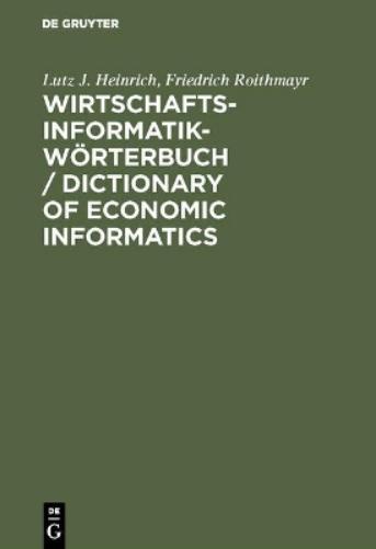 Wirtschaftsinformatik-Wörterbuch / Dictionary of Economic Informatics: Deutsch-Englisch. Englisch-Deutsch / German-English. English-German (German Edition