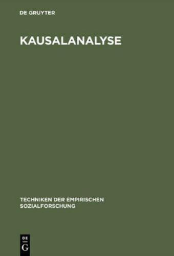 Kausalanalyse (Techniken Der Empirischen Sozialforschung) (German Edition