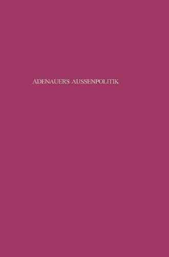 Adenauers Außenpolitik Gegenüber Den Siegermächten 1954 (Beiträge zur Militärgeschichte, 41) (German Edition