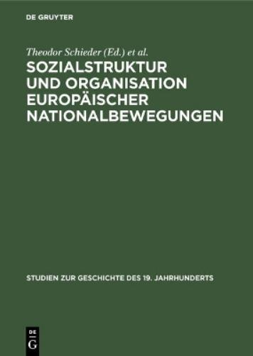 Sozialstruktur und Organisation europäischer Nationalbewegungen (Studien zur Geschichte des 19. Jahrhunderts, 3) (German Edition