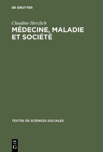 Médecine, maladie et société: Recueil de textes présentés et commentés (Textes de Sciences Sociales, 4) (French Edition
