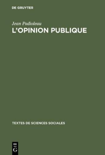 L'opinion publique: Examen, critique, nouvelles directions. Recueil de textes (Textes de Sciences Sociales, 20) (French Edition