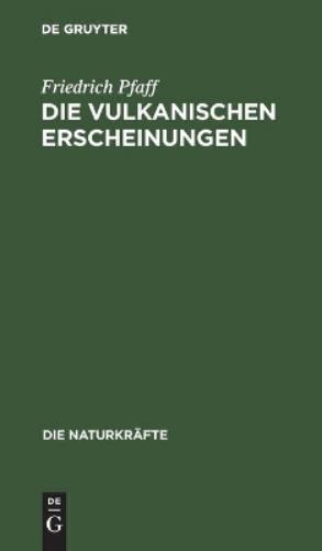 Die vulkanischen Erscheinungen (Die Naturkräfte, 7) (German Edition