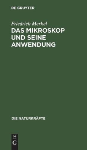 Das Mikroskop und seine Anwendung (Die Naturkräfte, 14) (German Edition