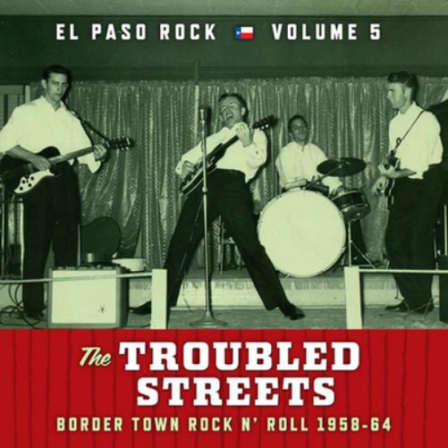 The Troubled Streets: El Paso Rock - Volume 5