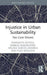 Injustice In Urban Sustainability
