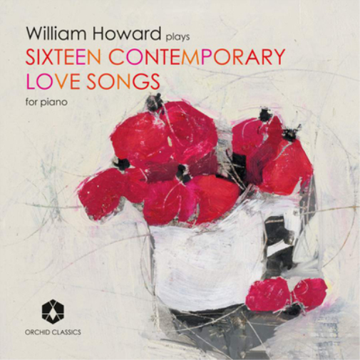 William Howard Plays Sixteen Contemporary Love Songs for Piano