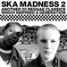 Ska Madness! - Volume 2